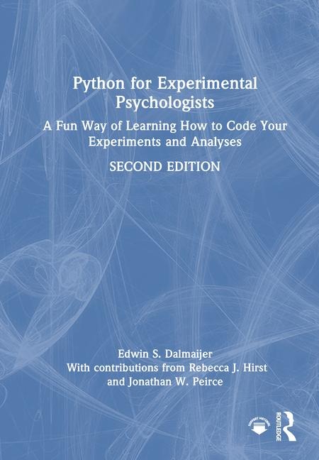Python for Experimental Psychologists: A Fun Way of Learning How to Code Your Experiments and Analyses