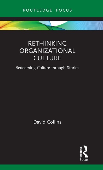 Rethinking Organizational Culture: Redeeming Culture through Stories