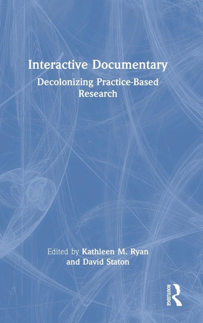 Interactive Documentary: Decolonizing Practice-Based Research