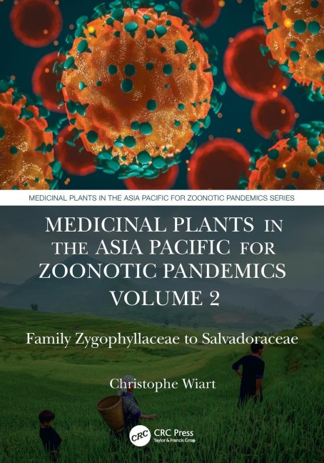 Medicinal Plants in the Asia Pacific for Zoonotic Pandemics, Volume 2: Family Zygophyllaceae to Salvadoraceae