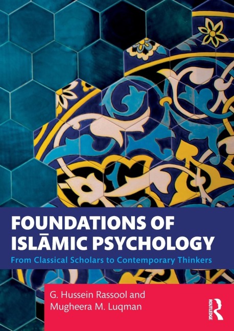 Foundations of Isl¿mic Psychology: From Classical Scholars to Contemporary Thinkers