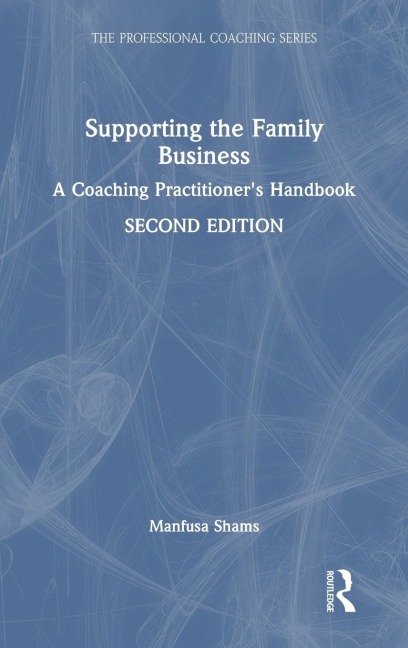 Supporting the Family Business: A Coaching Practitioner's Handbook
