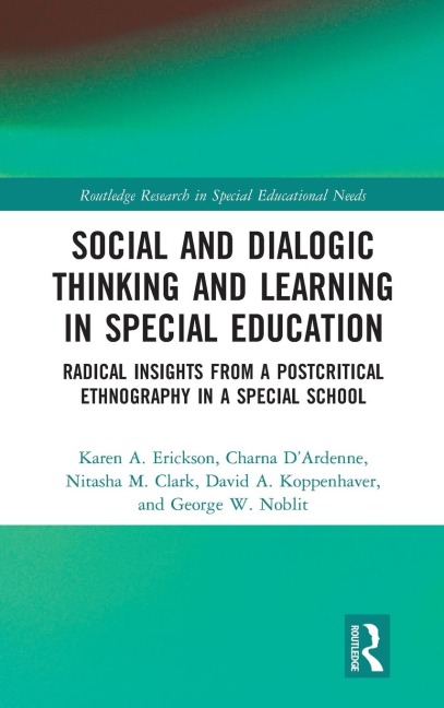 Social and Dialogic Thinking and Learning in Special Education: Radical Insights from a Post-Critical Ethnography in a Special School