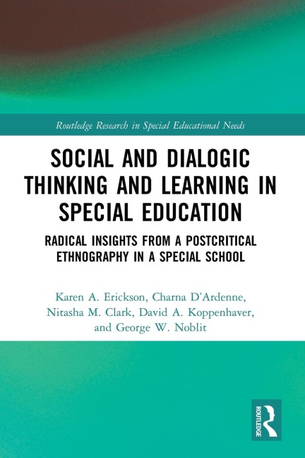 Social and Dialogic Thinking and Learning in Special Education: Radical Insights from a Post-Critical Ethnography in a Special School