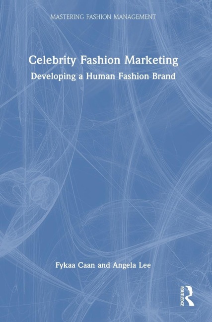 Celebrity Fashion Marketing: Developing a Human Fashion Brand