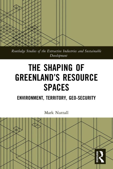The Shaping of Greenland's Resource Spaces: Environment, Territory, Geo-Security