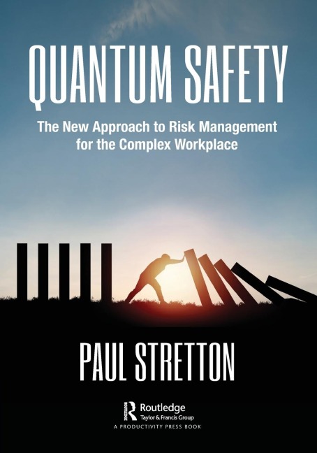 Quantum Safety: The New Approach to Risk Management for the Complex Workplace