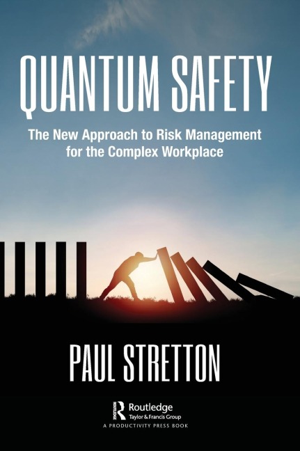 Quantum Safety: The New Approach to Risk Management for the Complex Workplace