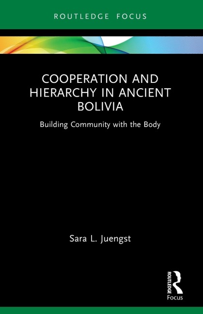 Cooperation and Hierarchy in Ancient Bolivia: Building Community with the Body
