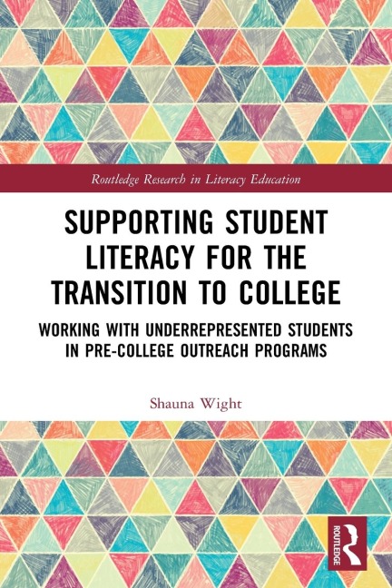 Supporting Student Literacy for the Transition to College: Working with Underrepresented Students in Pre-College Outreach Programs