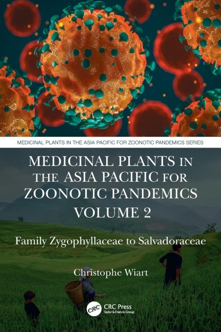 Medicinal Plants in the Asia Pacific for Zoonotic Pandemics, Volume 2: Family Zygophyllaceae to Salvadoraceae