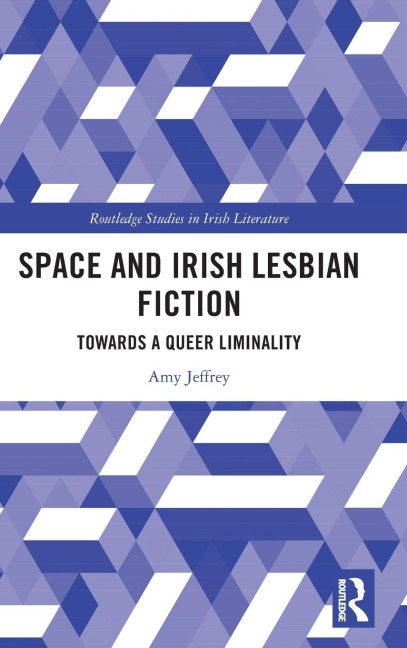 Space and Irish Lesbian Fiction: Towards a Queer Liminality