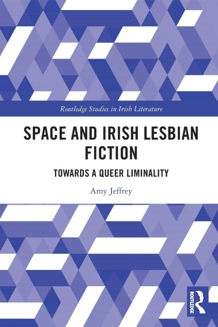 Space and Irish Lesbian Fiction: Towards a Queer Liminality