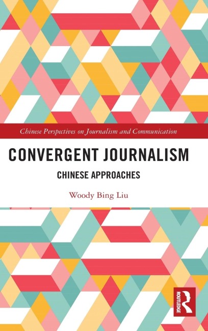 Convergent Journalism: Chinese Approaches