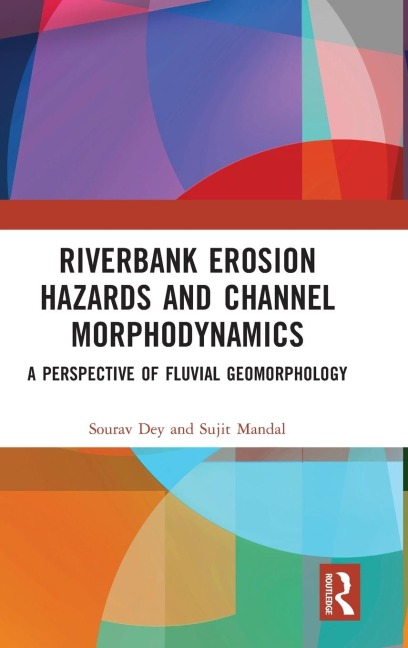 Riverbank Erosion Hazards and Channel Morphodynamics: A Perspective of Fluvial Geomorphology