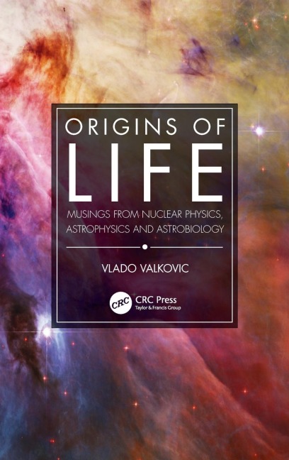 Origins of Life: Musings from Nuclear Physics, Astrophysics and Astrobiology