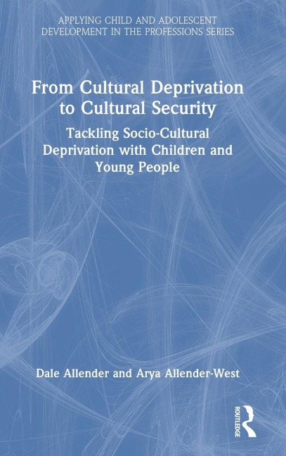 From Cultural Deprivation to Cultural Security: Tackling Socio-Cultural Deprivation with Children and Young People