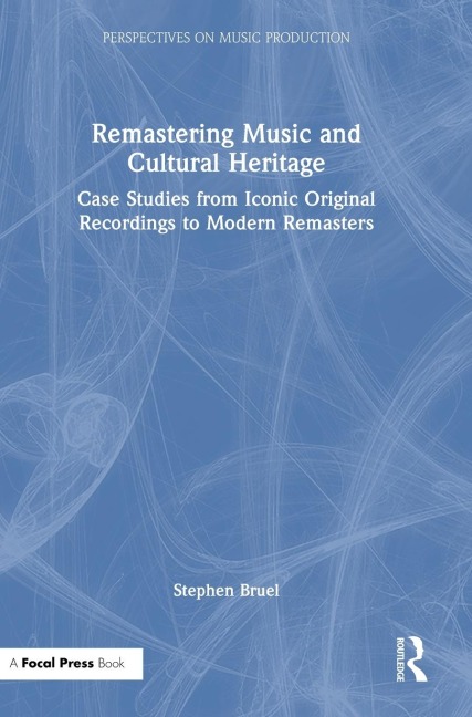 Remastering Music and Cultural Heritage: Case Studies from Iconic Original Recordings to Modern Remasters