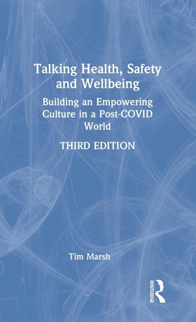 Talking Health, Safety and Wellbeing: Building an Empowering Culture in a Post-COVID World