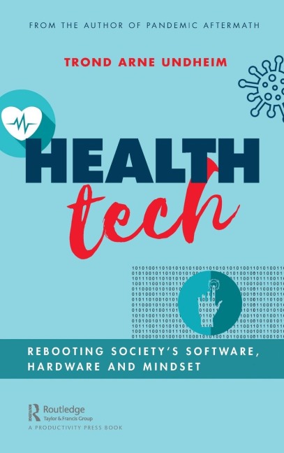Health Tech: Rebooting Societys Software, Hardware and Mindset
