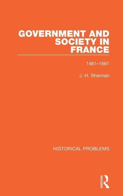 Government and Society in France: 1461-1661