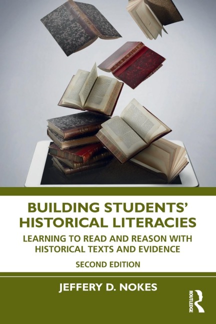 Building Students Historical Literacies: Learning to Read and Reason With Historical Texts and Evidence