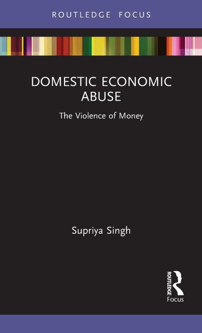 Domestic Economic Abuse: The Violence of Money