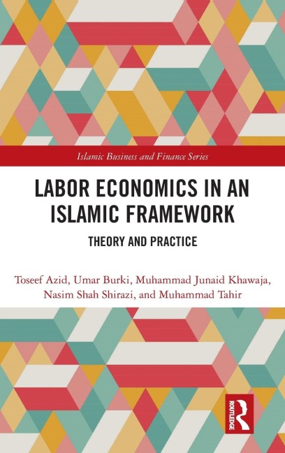 Labor Economics in an Islamic Framework: Theory and Practice