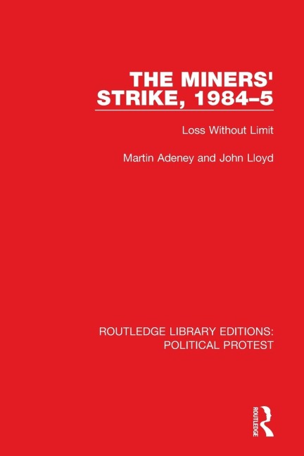 The Miners Strike, 1984-5: Loss Without Limit