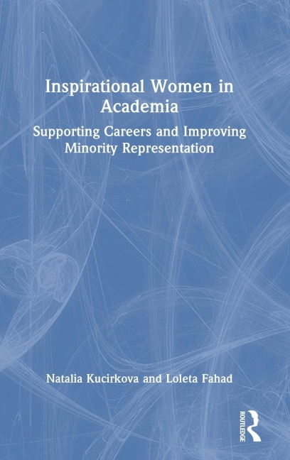 Inspirational Women in Academia: Supporting Careers and Improving Minority Representation