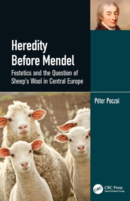 Heredity Before Mendel: Festetics and the Question of Sheeps Wool in Central Europe