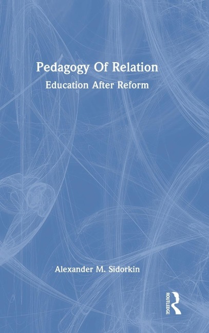 Pedagogy Of Relation: Education After Reform