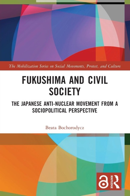 Fukushima and Civil Society: The Japanese Anti-Nuclear Movement from a Socio-Political Perspective