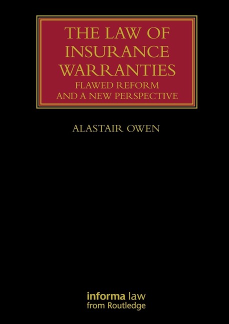 The Law of Insurance Warranties: Flawed Reform and a New Perspective