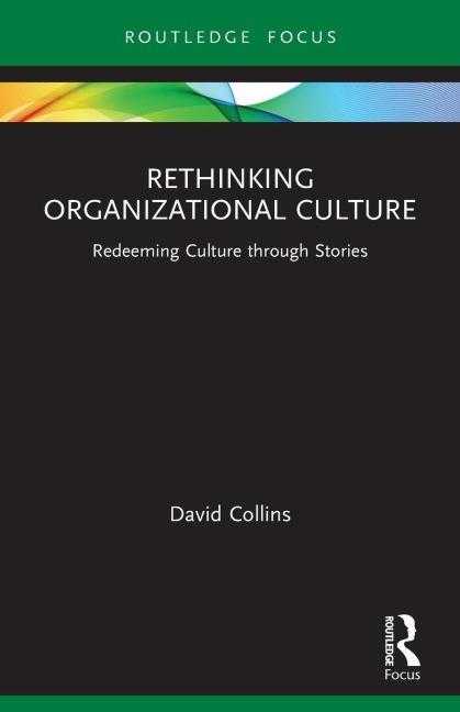 Rethinking Organizational Culture: Redeeming Culture through Stories