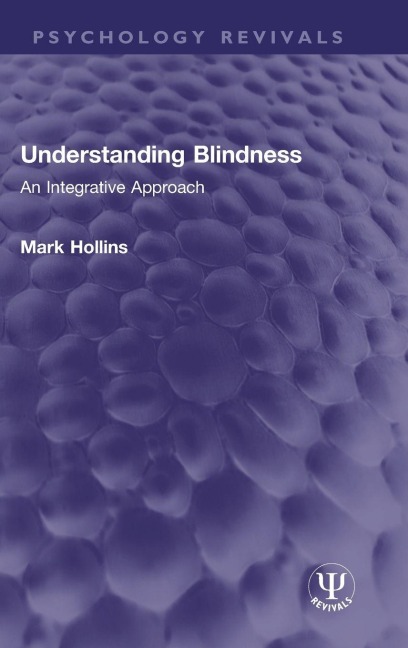 Understanding Blindness: An Integrative Approach