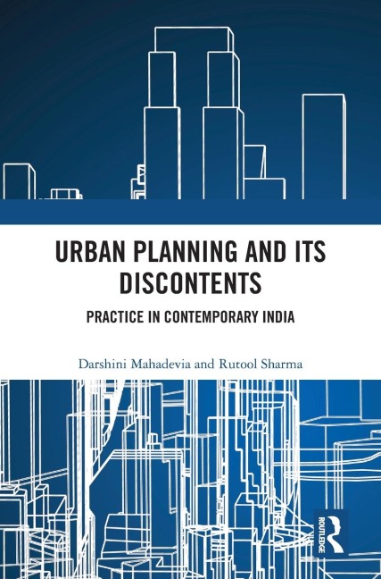 Urban Planning and its Discontents: Practice in Contemporary India