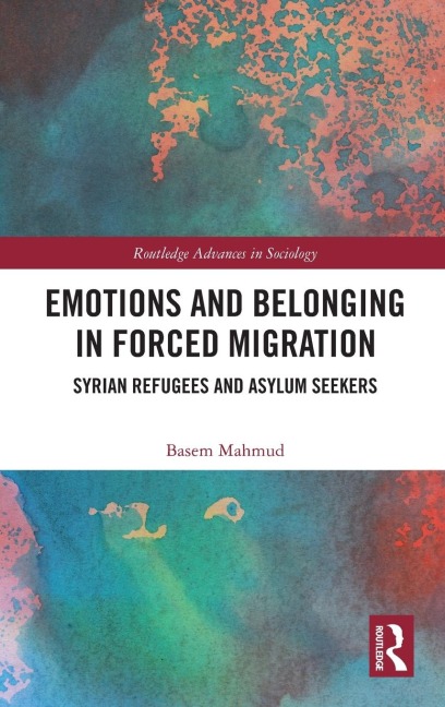 Emotions and Belonging in Forced Migration: Syrian Refugees and Asylum Seekers