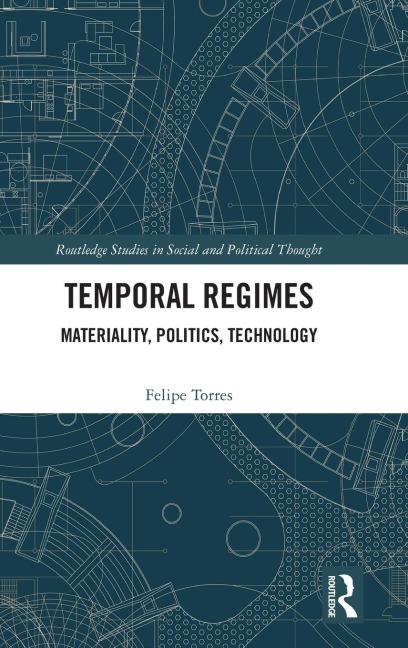 Temporal Regimes: Materiality, Politics, Technology