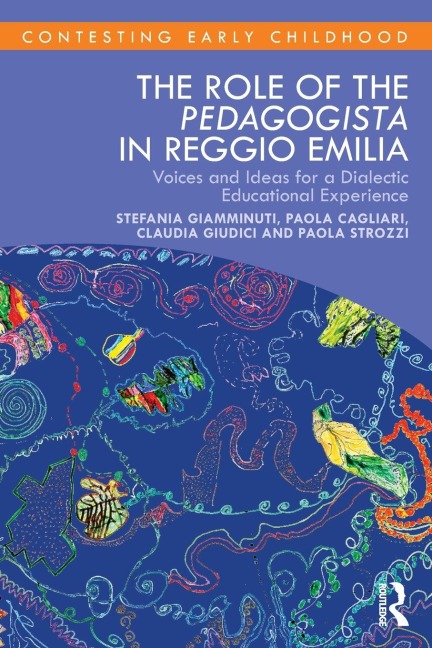 The Role of the Pedagogista in Reggio Emilia: Voices and Ideas for a Dialectic Educational Experience