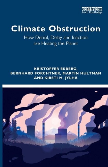 Climate Obstruction: How Denial, Delay and Inaction are Heating the Planet
