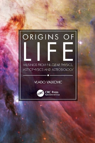Origins of Life: Musings from Nuclear Physics, Astrophysics and Astrobiology