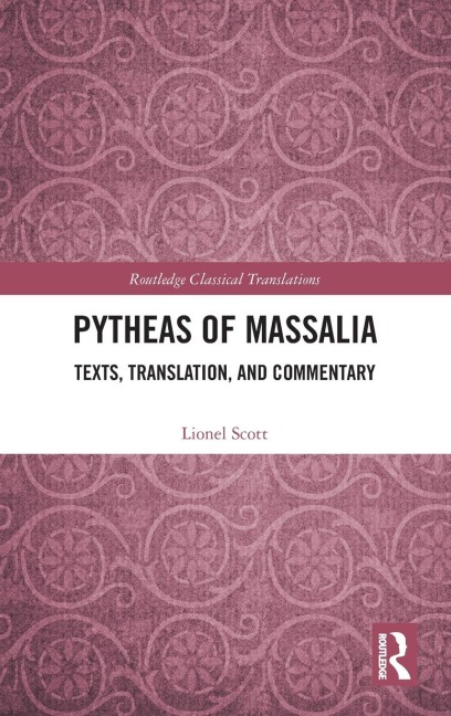 Pytheas of Massalia: Texts, Translation, and Commentary