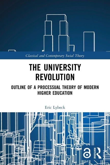 The University Revolution: Outline of a Processual Theory of Modern Higher Education