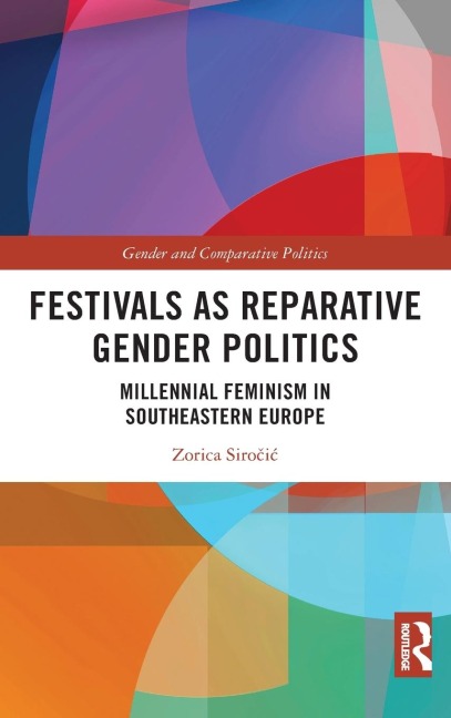 Festivals as Reparative Gender Politics: Millennial Feminism in Southeastern Europe