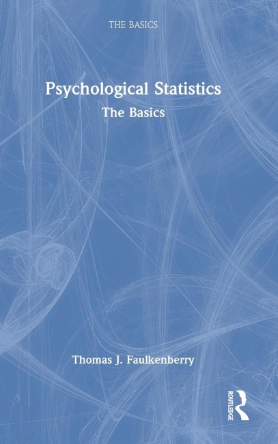 Psychological Statistics: The Basics