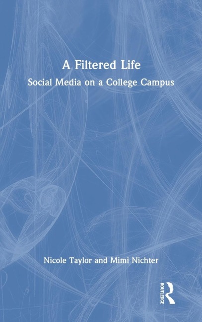 A Filtered Life: Social Media on a College Campus