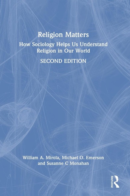 Religion Matters: How Sociology Helps Us Understand Religion in Our World