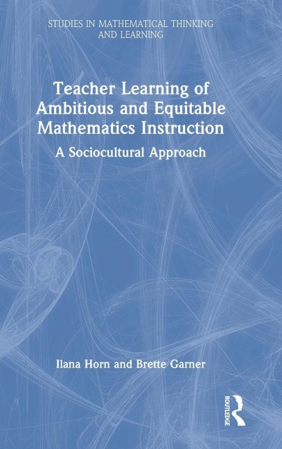 Teacher Learning of Ambitious and Equitable Mathematics Instruction: A Sociocultural Approach
