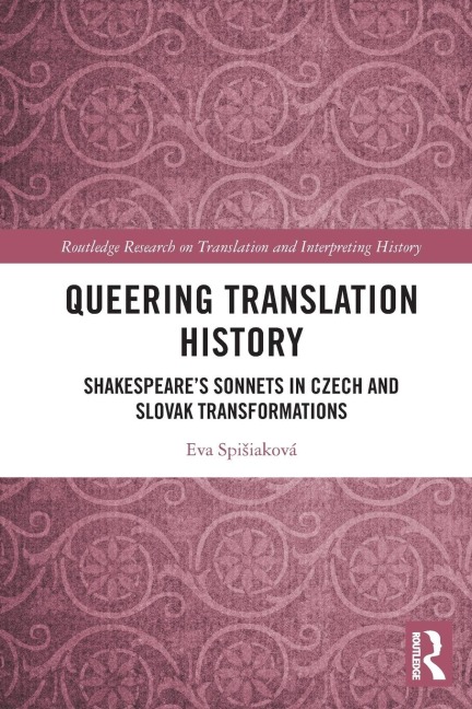 Queering Translation History: Shakespeares Sonnets in Czech and Slovak Transformations